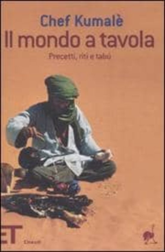 Il Mondo a Tavola. Precetti Riti e Tabu