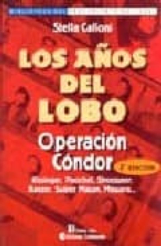 Los Años Del Lobo: Operacion Condor