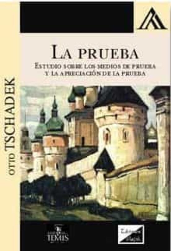 Prueba. Estudio Sobre Los Medios De Prueba Y La Apreciacion De La Prue