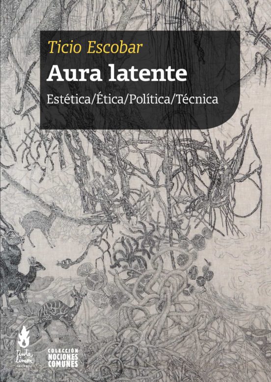 Aura Latente. Estetica Etica Politica Tecnica