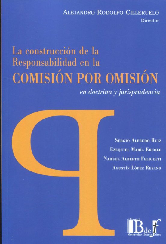 Construcción De La Responsabilidad En La Comisión Por Omisión En Doctr