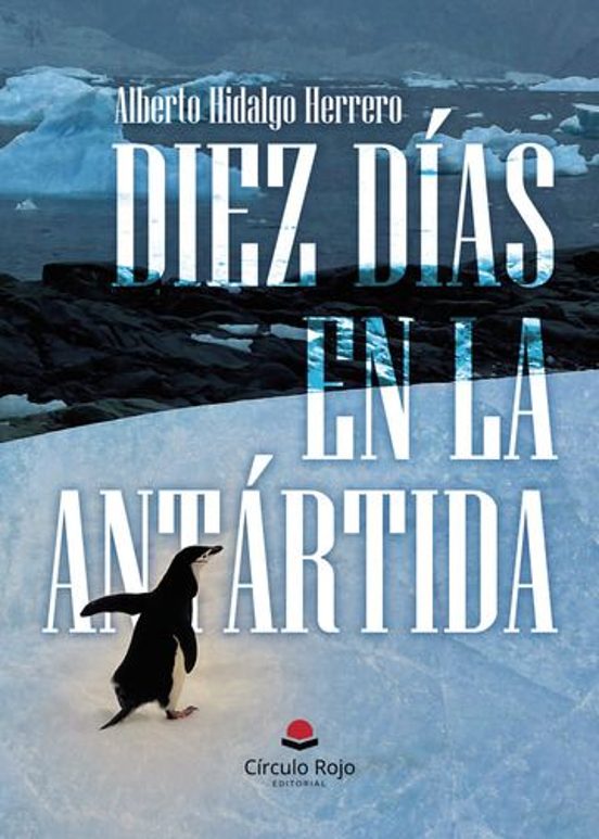 Diez Días En La Antártida
