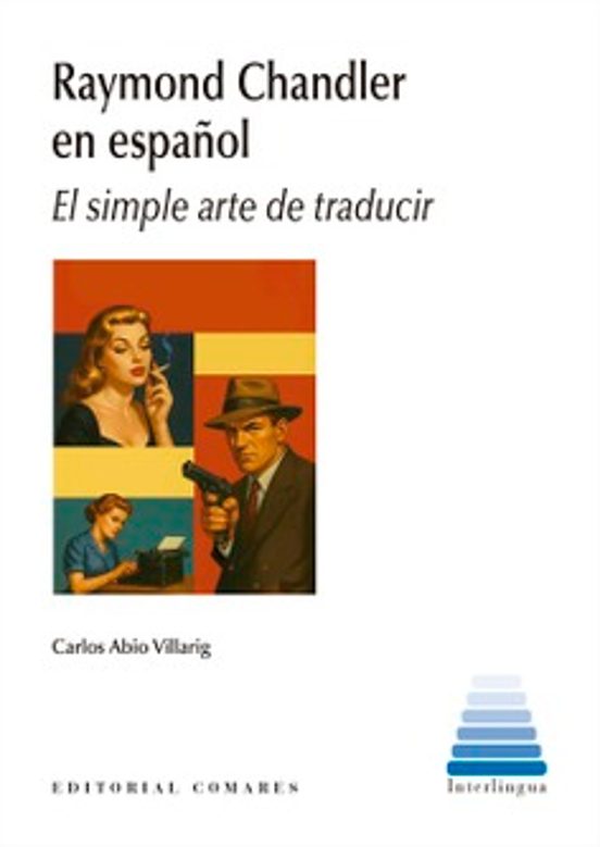 Raymond Chandler En Español. El Simple Arte De Traducir