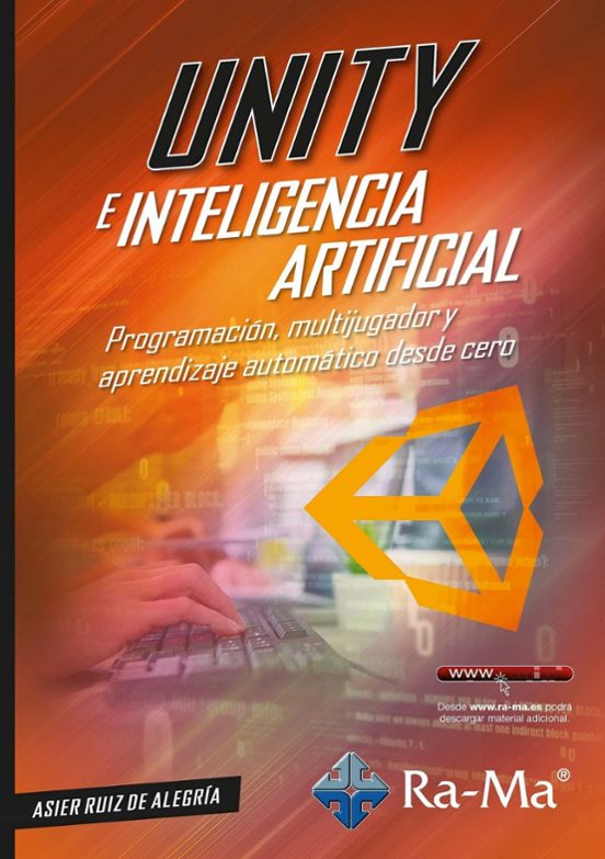 Unity E Inteligencia Artificial. Programación Multijugador Y Apr