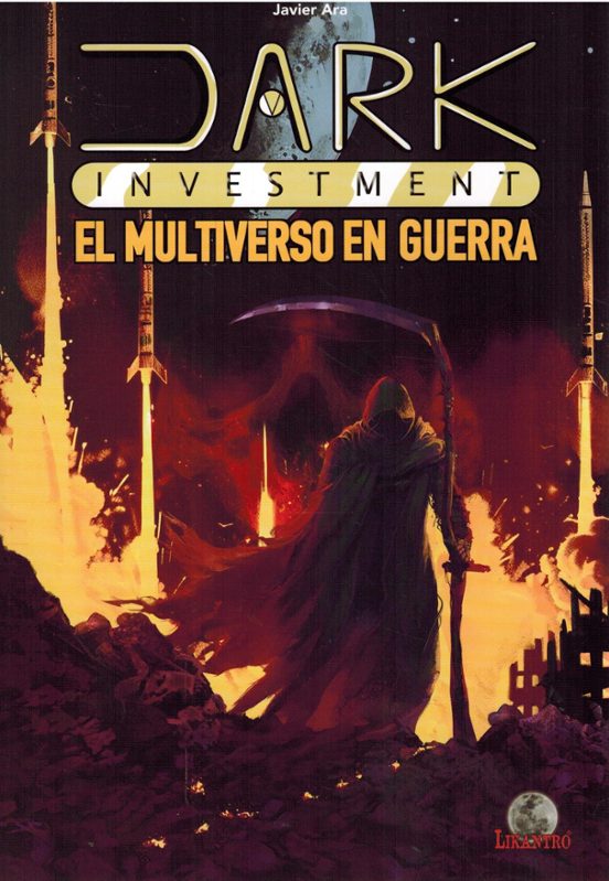Dark Investment. El Multiverso En Guerra