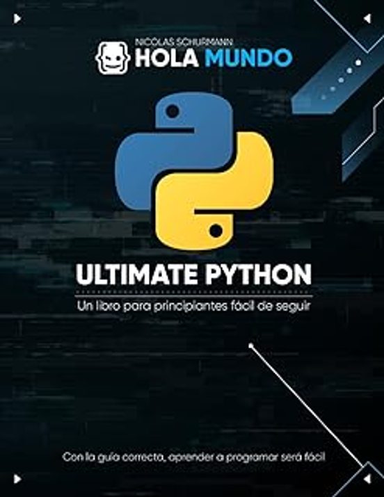 Ultimate Python: De Cero A Experto: Un Libro Para Principiantes Fácil