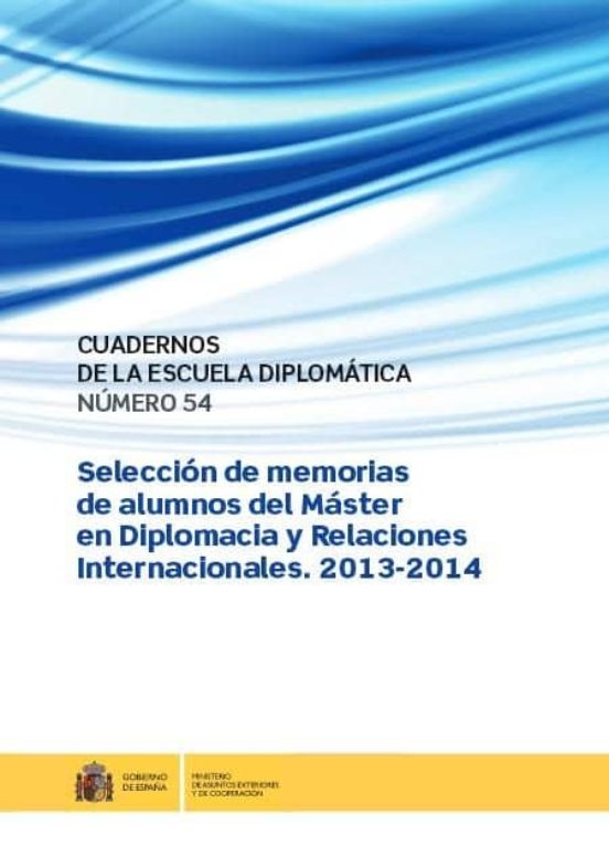Cuadernos De La Escuela Diplomatica Nº 54: Seleccion De Memorias De Al