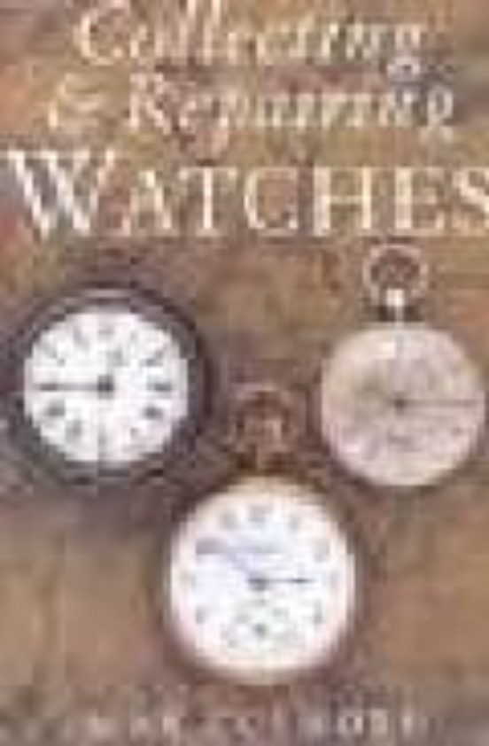 Collecting And Repairing Watches