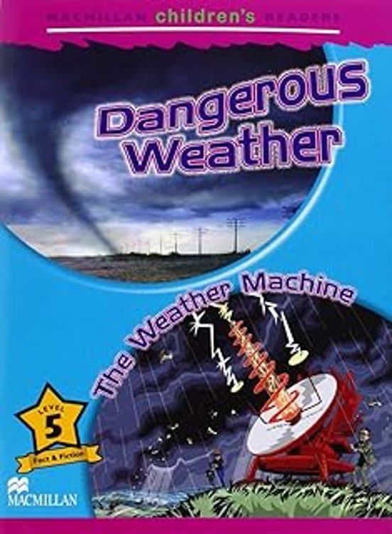 Dangerous Weather Macmillan Children S Readers