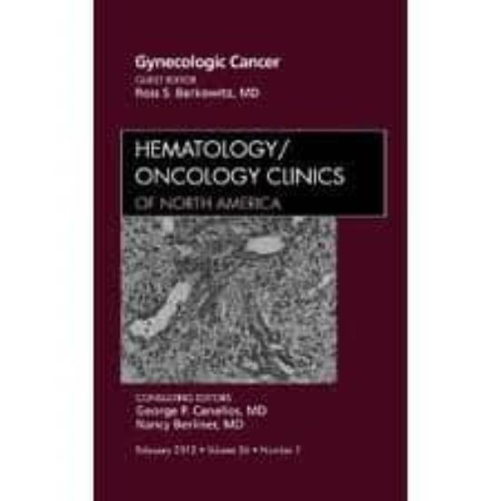 Gynecologic Cancer An Issue Of Hematology / Oncology Clinics Of North