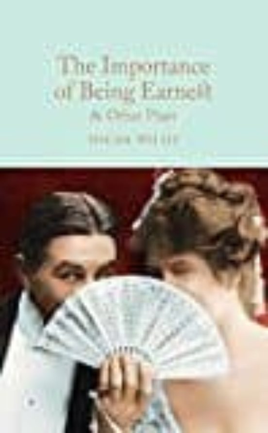 The Importance Of Being Earnest & Other Plays