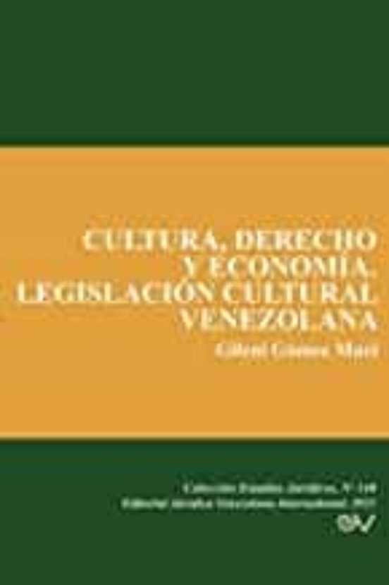 Cultura Derecho Y Economía. Legislación Cultural Venezolana