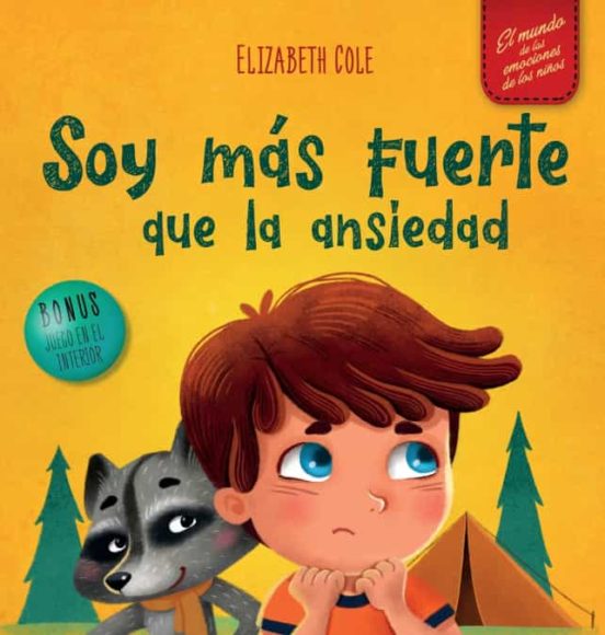 Soy Más Fuerte Que La Ansiedad: Libro Infantil Sobre La Superación De