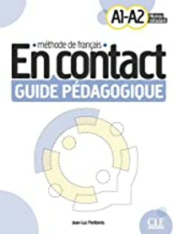 En Contact - Niveau A1 / A2 - Guide Pedagogique