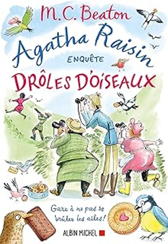 Agatha Raisin Enquête. Vol. 36. Drôles Doiseaux: Gare À Ne Pas Se Brûl