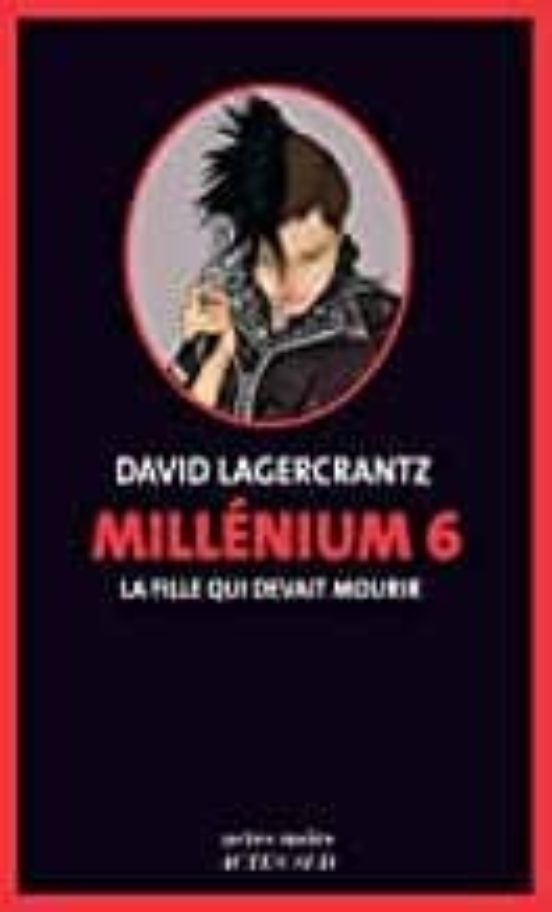 Millénium Volume 6 La Fille Qui Devait Mourir