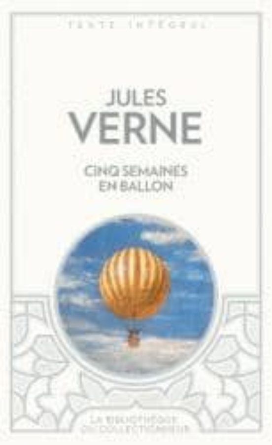 Cinq Semaines en Ballon : Voyage de Découvertes en Afrique Par Trois a