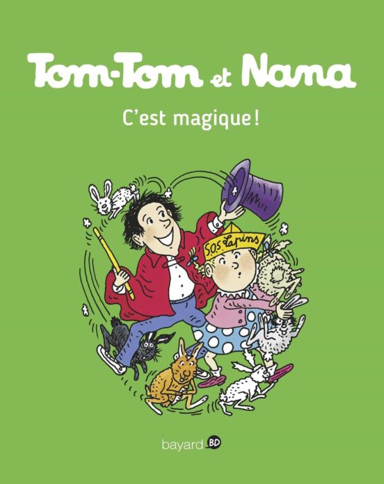 Tom-Tom et Nana Volume 21 C Est Magique !