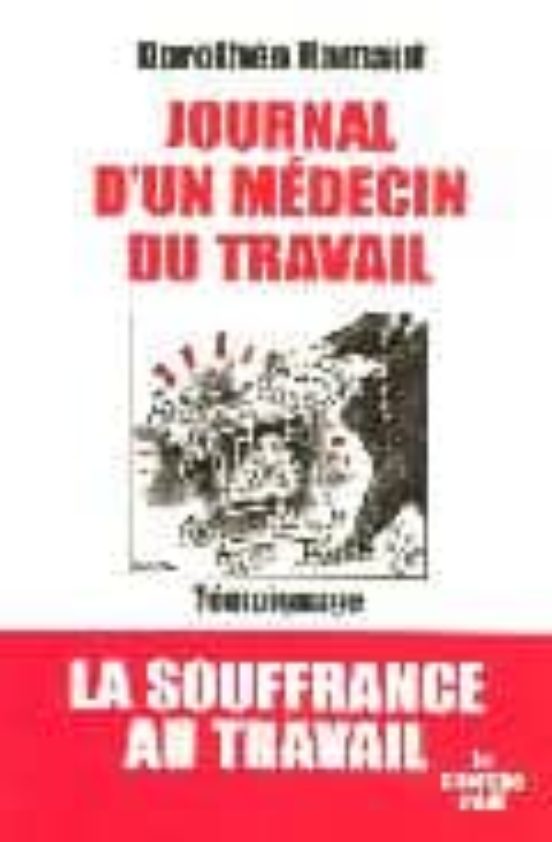 Journal D Un Medecin Du Travail: Temoignage: La Souffrance Au Tra Vail