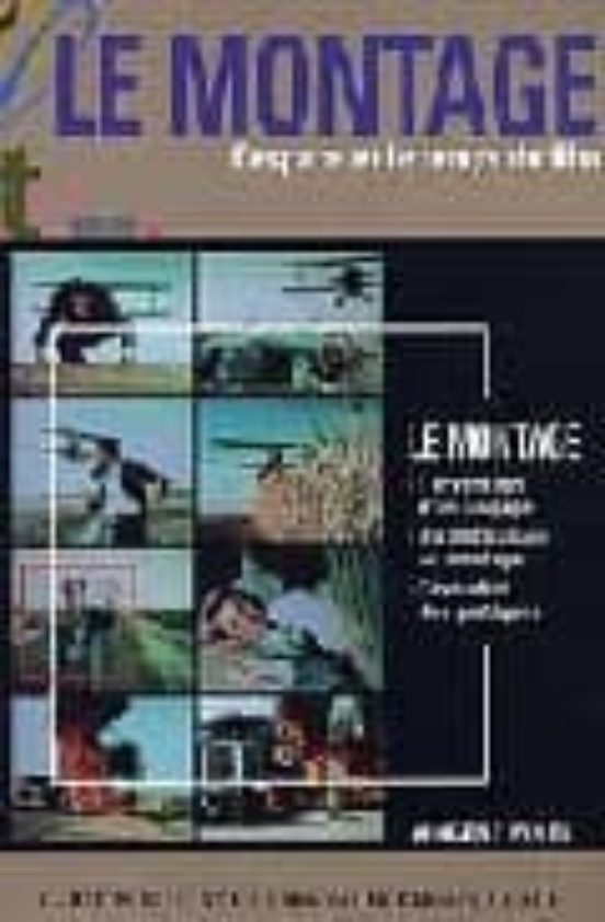 Le Montage: L Espace Et Le Temps Du Film