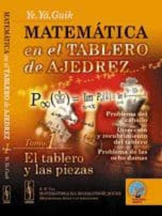Matematica En El Tablero De Ajedrez Tomo 1: El Tablero Y Las Pie Zas
