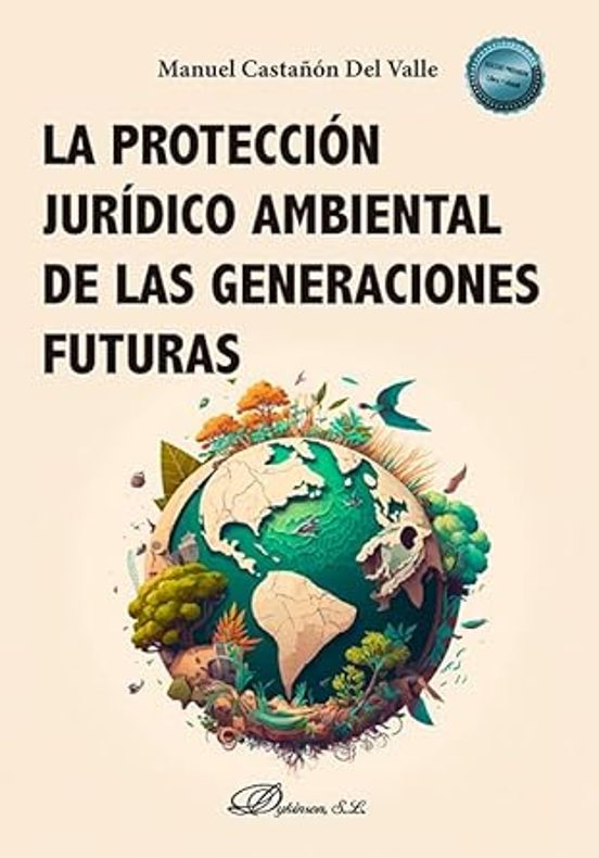 La Protección Jurídico Ambiental De Las Generaciones Futuras