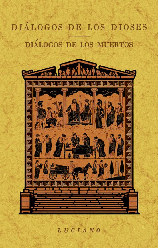 Diálogos De Los Dioses. Diálogos De Los Muertos
