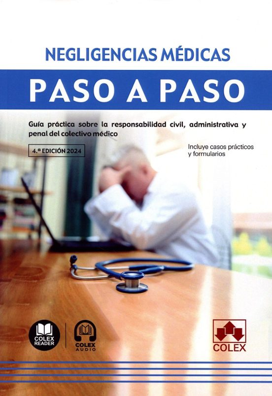 Negligencias Médicas. Paso A Paso 2024 Guía Práctica Sobre La Res Pons
