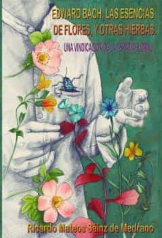 Edward Bach Las Esencias De Flores Y Otras Hierbas