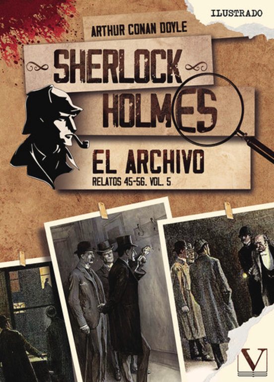 Sherlock Holmes 5. El Archivo. Relatos 45 - 56