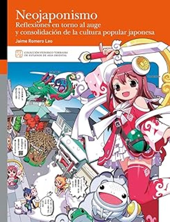 Neojaponismo. Reflexiones En Torno Al Auge Y Consolidación De La Cultura Popular Japonesa