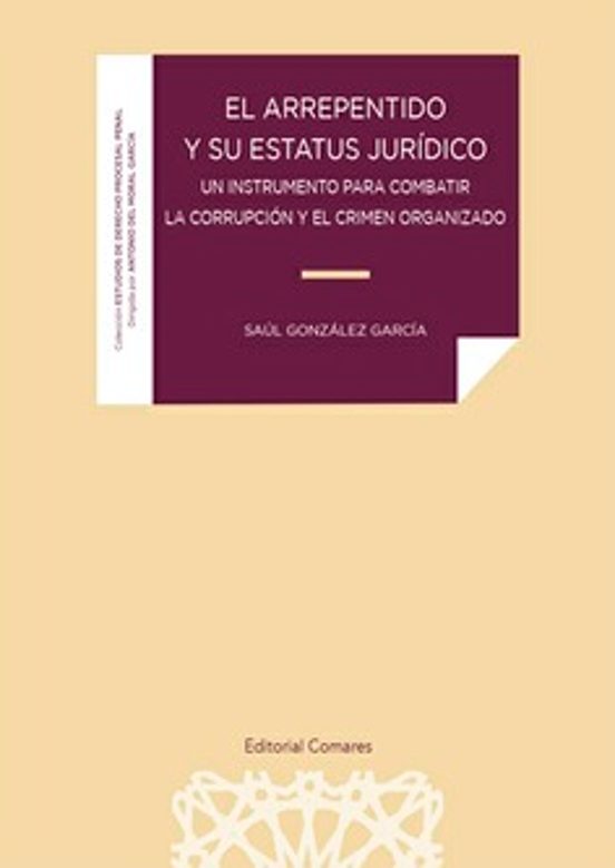 Arrepentido Y Su Estatus Jurídico. Un Instrumento Para Combatir La Cor
