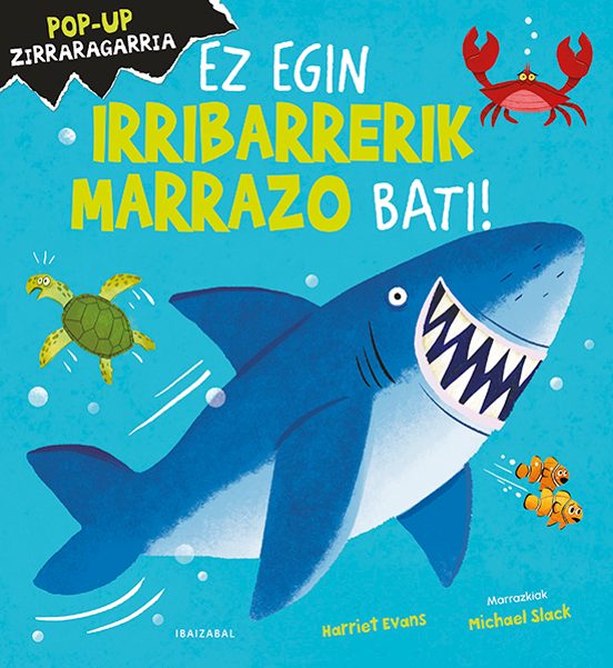 Ez egin irribarrerik marrazo bati!