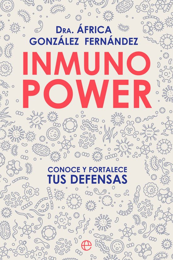 Inmuno Power. Conoce Y Fortalece Tus Defensas