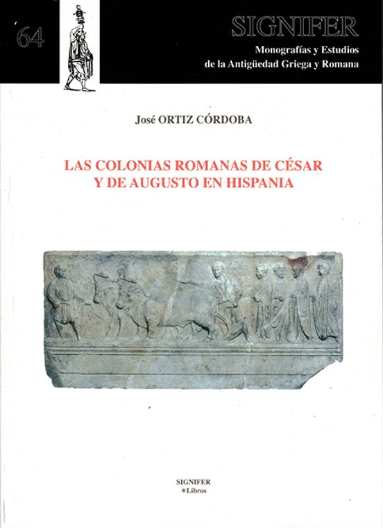 Las Colonias Romanas De César Y De Augusto En Hispania
