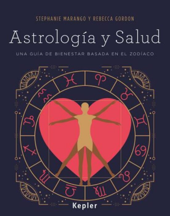 Astrologia Y Salud: Una Guia De Bienestar Basada En El Zodiaco
