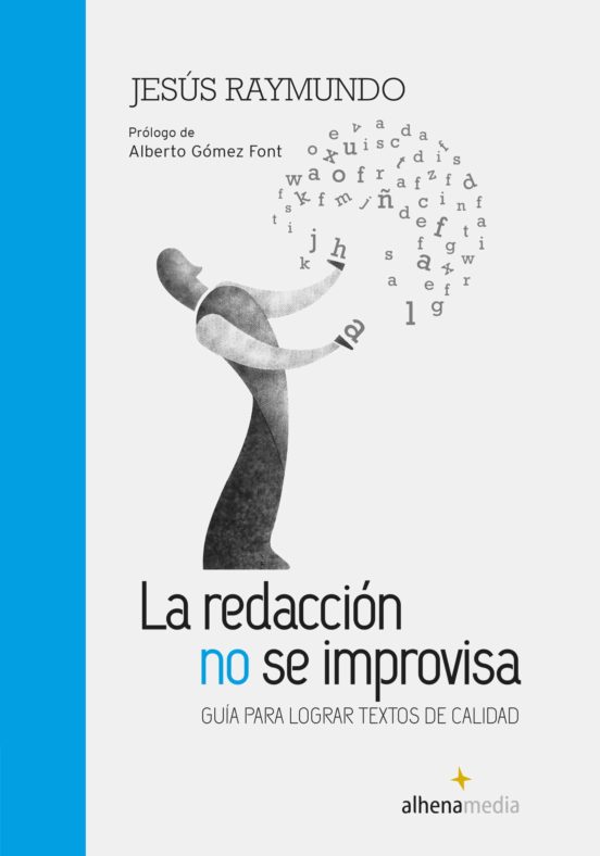 La Redaccion No Se Improvisa: Guia Para Lograr Textos De Calidad