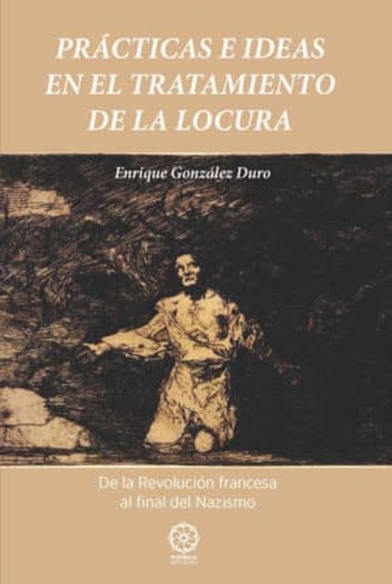 Practicas E Ideas En El Tratamiento De La Locura De La Revolucion Fran