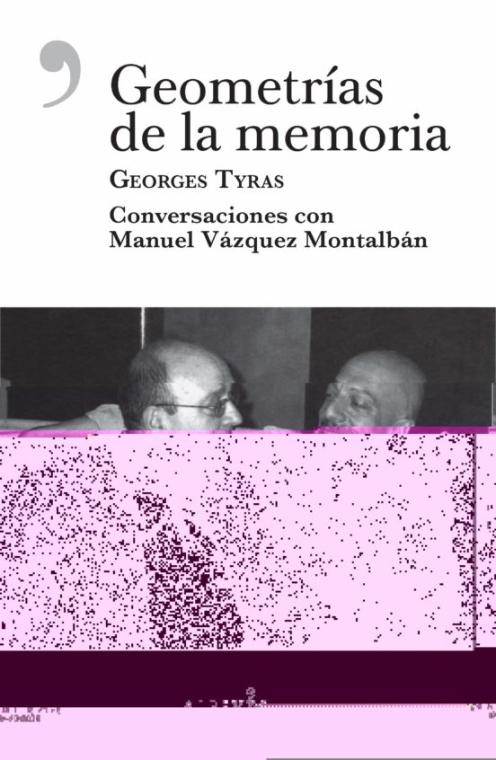 Geometrias De La Memoria: Conversaciones Con Manuel Vazquez Montalban
