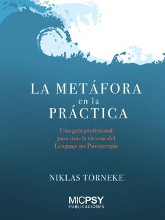 La Metafora En La Practica: Una Guia Profesional Para Usar La Ciencia