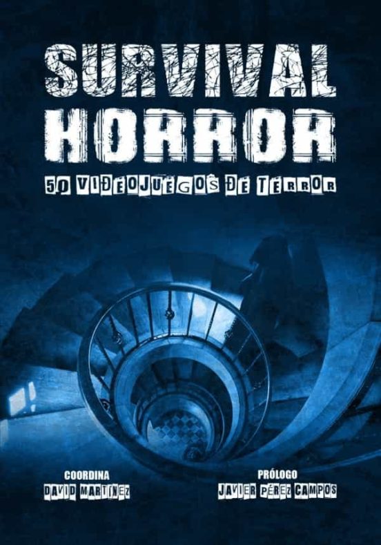 Survival Horror: 50 Videojuegos De Terror