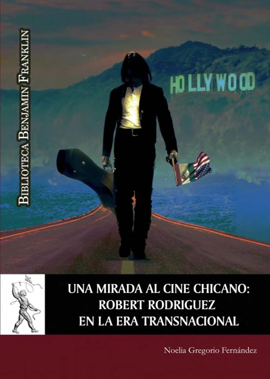 Una Mirada Al Cine Chicano: Robert Rodriguez En La Era Transnacional