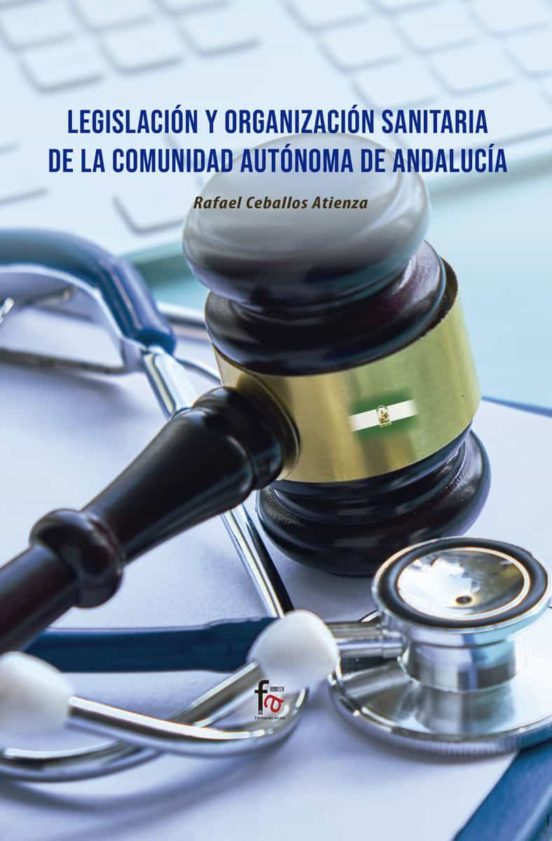 Legislación Y Organización Sanitaria De La Comunidad Autónoma De Andalucía
