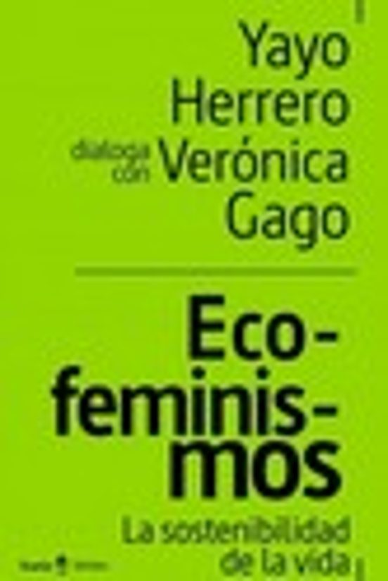 Eco-feminismos: La Sostenibilidad De La Vida