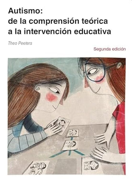 Autismo: De La Comprensión Teórica A La Intervención Educativa