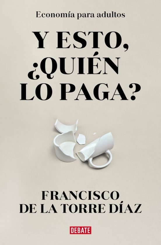 ¿y Esto Quien Lo Paga?: Economia Para Adultos