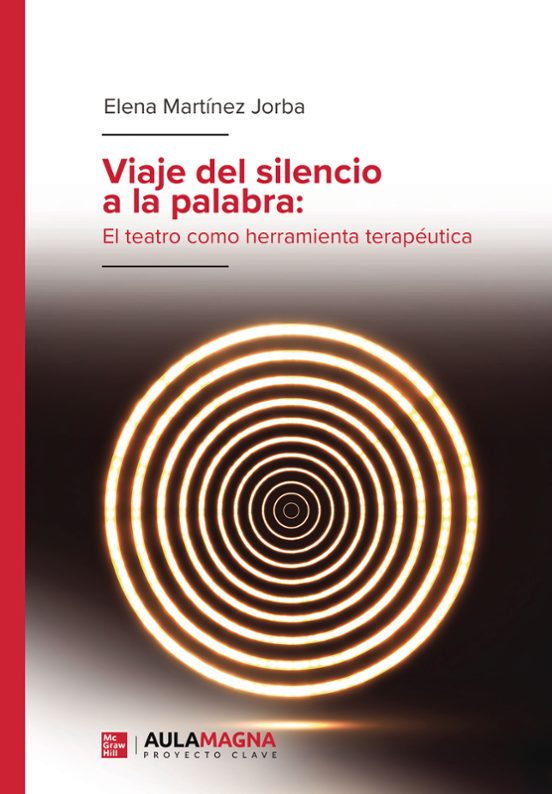 Viaje Del Silencio A La Palabra: El Teatro Como Herramienta Terapéutica