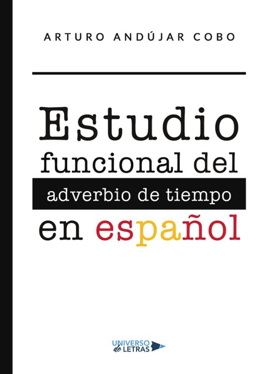 Estudio Funcional Del Adverbio De Tiempo En Español