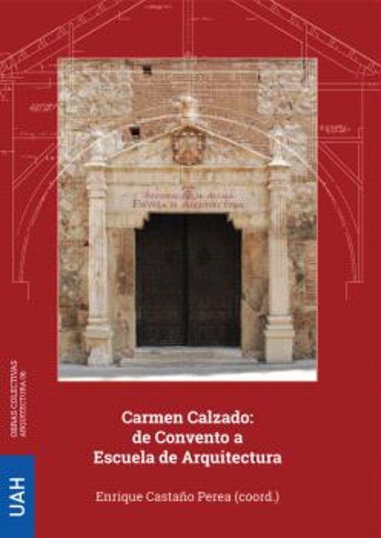Carmen Calzado: De Convento A Escuela De Arquitectura