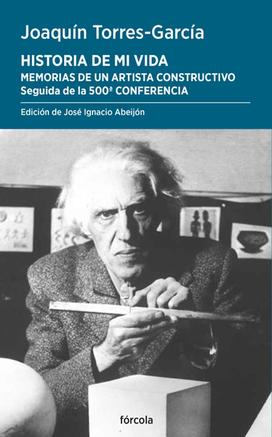 Historia De Mi Vida. Memorias De Un Artista Constructivo